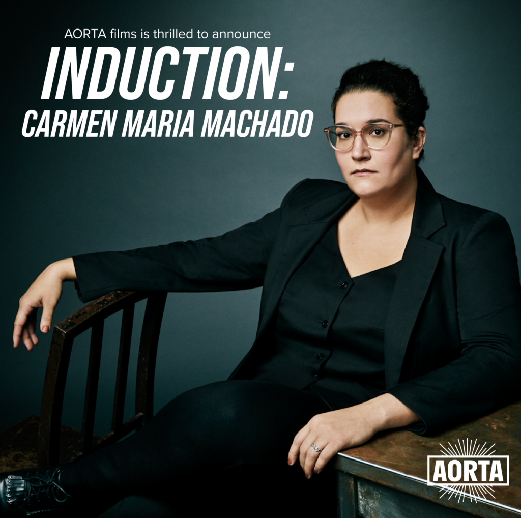 AORTA films announces award-winning author Carmen Maria Machado as the first guest artist as their Induction Series