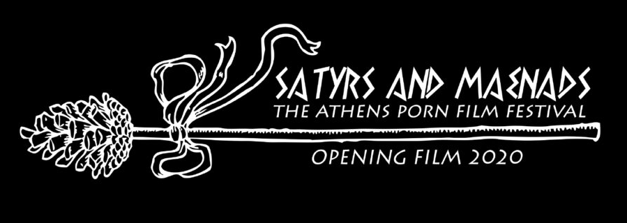 Satrys and Maenads Athens Porn Film Festival - Opening Film 2020